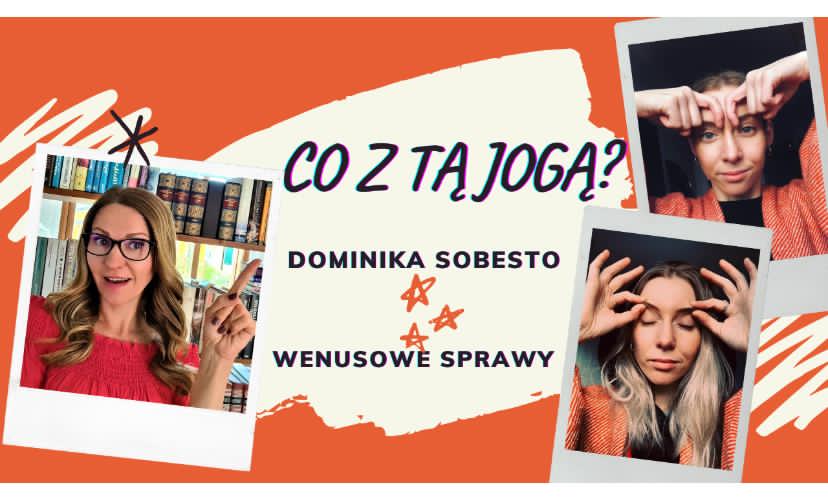 Joga twarzy i nie tylko - rozmowa u Wenusowe Sprawy