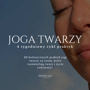 Joga twarzy - 4 tygodniowy cykl holistycznych praktyk