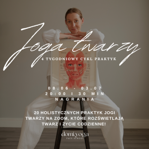 Joga twarzy - 4 tygodniowy cykl holistycznych praktyk