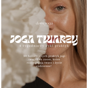 Joga twarzy - 4 tygodniowy cykl holistycznych praktyk