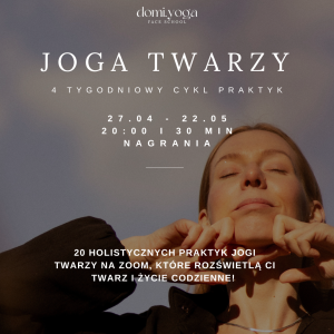 Joga twarzy - 4 tygodniowy cykl holistycznych praktyk