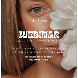 Webinar: Opadające powieki, samodyscyplina i naturalna alternatywa dla botoksu