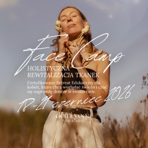 FACE CAMP - weekendowy retreat dla kobiet