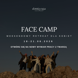 FACE CAMP - certyfikowany weekendowy retreat dla kobiet